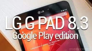 LG G Pad 8.3 Google Play edition unboxing and hands-on