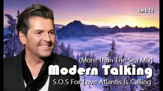 Modern Talking - SOS For Love❤️Atlantis Is Calling (More Than The Sea Mix)