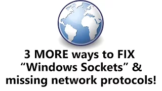 3 More Ways to FIX "Windows Sockets registry entries" / "One or more network protocols are missing"!