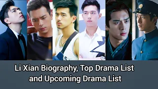 Li Xian Biography | Top Drama List and Upcoming Drama List |