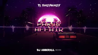 DJ BoozyWoozy - Party Affair (Abberall Remix) 2021