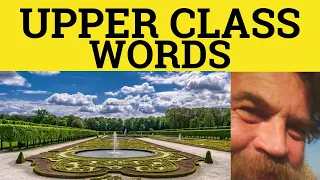 🔵 Upper Class Words Posh Accent Upper RP Posh English Posh Vocabulary British English Pronunciation