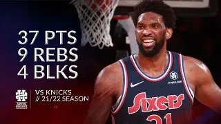 Joel Embiid 37 pts 9 rebs 4 blks vs Knicks 21/22 season