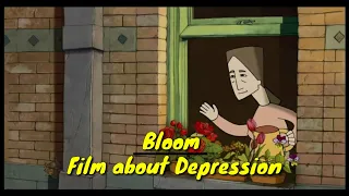 Bloom: A Touching Animated Short Film about Depression and What It Takes to Recover