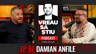 DAMIAN ANFILE: ”Românii-s puși în calea tuturor răutăților!” | VREAU SĂ ȘTIU Ep 97