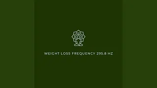 Weight Loss Frequency 295.8Hz