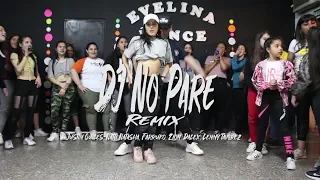 DJ No Pare REMIX Justin  QUILES, Natti Natasha, Farruko, Zion, Dalex, | Choregraphy By Braian Miño