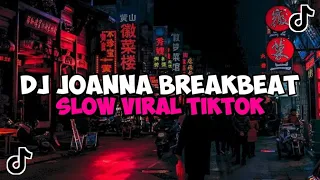 DJ JOANNA BREAKBEAT SLOW JEDAG JEDUG MENGKANE VIRAL TIKTOK