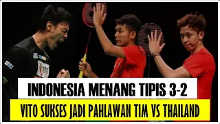 VITO JADI PAHLAWAN KEMENANGAN TIM THOMAS INDONESIA VS THAILAND 3 2