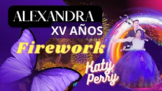 Katy Perry - Firework  (Coreografía XV años Alexandra)