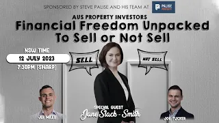 Investors Story - To sell or not sell - Unpacking Financial Freedom!  - Jane Slack-Smith - 12/7/23