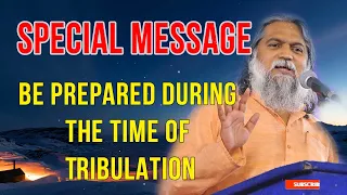 Sadhu Sundar Selvaraj - Be Prepared During The Time of Tribulation