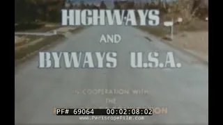 " HIGHWAYS AND BYWAYS U.S.A. "  1953 LONG HAUL TRUCKING, RURAL ROAD MAINTENANCE & REPAIR FILM  69064