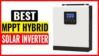 TOP 5 Best MPPT Hybrid Solar Inverter 2023