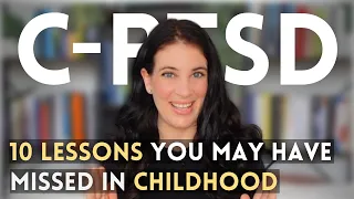 C-PTSD Survivors: 10 Important Messages You May Have Missed In Childhood
