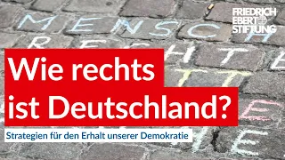 Wie rechts ist Deutschland? | Strategien für den Erhalt unserer Demokratie