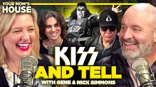 KISS and Tell w/ Gene & Nick Simmons | Your Mom's House Ep. 746