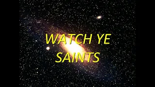 Watch Ye Saints ~ SDA Hymnal #598
