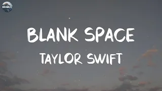 Taylor Swift - Blank Space (Lyrics) || Playlist || Bruno Mars, James Arthur