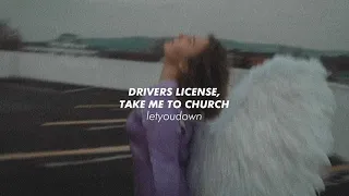 drivers license x take me to church // tik tok version