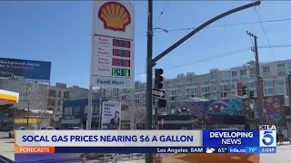 Price of gas nears $6 a gallon in Southern California