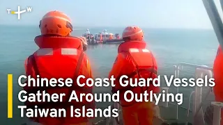 China-Taiwan Tensions Rise as Beijing Sends Boats Around Outlying Kinmen Islands | TaiwanPlus News