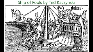 "Ship of Fools" - Ted K