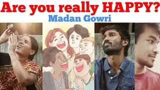 Are YOU really HAPPY? | Tamil | Madan Gowri | MG