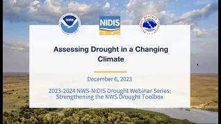 Assessing Drought in a Changing Climate - 2023-2024 NWS NIDIS Webinar