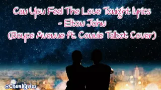 Can you feel the Love Tonight Lyrics- eltonnJohn (Boyce avenue ft Connie Tabot Cover)