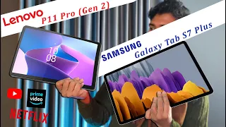 Lenovo p11 pro (Gen 2) VS Samsung Galaxy Tab S7+ | Best Tablet for Netflix, Youtube, Movies |