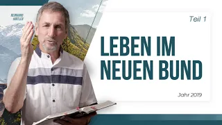 Leben im neuen Bund - Teil 1