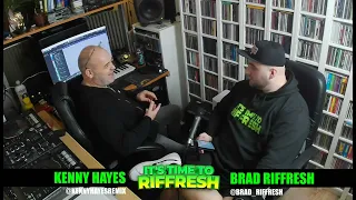 #83 KENNY HAYES | IT'S TIME TO RIFFRESH PODCAST #83 WITH BRAD RIFFRESH