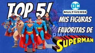 TOP 5 DE MIS FIGURAS FAVORITAS DE SUPERMAN DE MCFARLANE TOYS!!