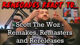 Renegades React to... @ScottTheWoz - Remakes, Remasters and Rereleases