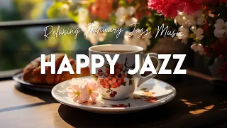 Happy Jazz - Relaxing January Jazz Music & Sweet Bossa Nova Instrumental to Upbeat Your Mood