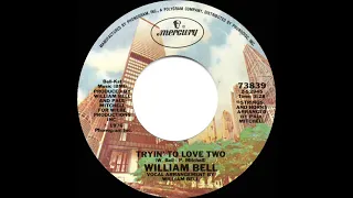 1977 HITS ARCHIVE: Tryin’ To Love Two - William Bell (stereo 45--#1 R&B hit)