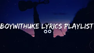 BoyWithUke Playlist WITH LYRICS ∻ Long Drives, Toxic, Two Moons, e t c