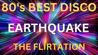 EARTHQUAKE - THE FLIRTATIONS (1983 ) THE BEST DISCO