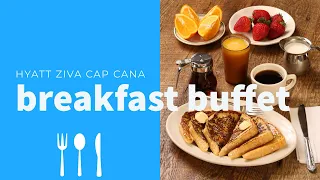 Hyatt ZIva Cap Cana Buffet (breakfast)