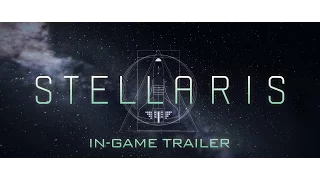 Stellaris - "The Vast Unknown" In-game Trailer GDC 2016