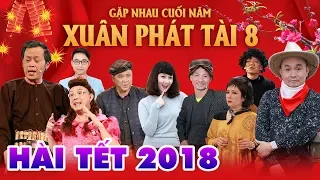 HÀI TẾT MỚI NHẤT 2020 | XUÂN PHÁT TÀI 8 - GẶP NHAU CUỐI NĂM - HOÀI LINH, XUÂN HINH  FULL HD