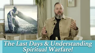 The Last Days & Understanding Spiritual Warfare | Alan Didio