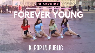 [ K-POP IN PUBLIC | ITALY ] BlackPink - ' Forever Young ' | Dance Cover by DIVYA UNIT From Italy