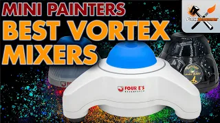 Best Vortex Paint Mixer for Miniature Painters