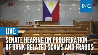 LIVE: Senate hearing on proliferation of bank-related scams and frauds