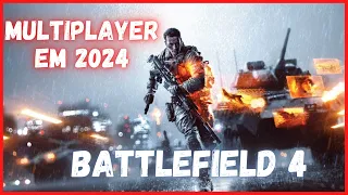 BATTLEFIELD 4 EM 2024 - Estado atual do MULTIPLAYER do PC - o MELHOR ainda VIVE !