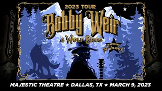 Bobby Weir & Wolf Bros Featuring The Wolfpack - Majestic Theatre - Dallas, Texas - 3/9/23 - Set 1