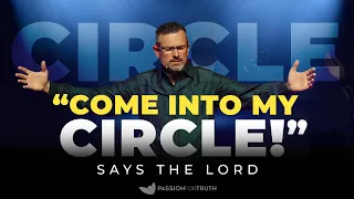 “Come Into My circle,” Says The Lord — Going All The  Way  Back To The Beginning! — Jim Staley 2023