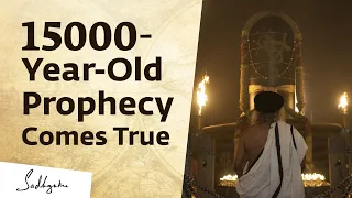 15000-Year-Old Prophecy Comes True | Sadhguru